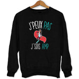 Sweat J'peux pas j'suis AMP - Planetee