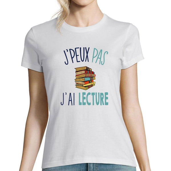 T-shirt Femme Je peux pas j'ai lecture - Planetee