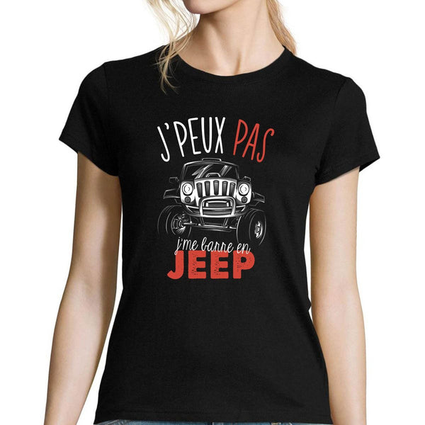 T-shirt Femme Je peux pas j'me barre en jeep - Planetee