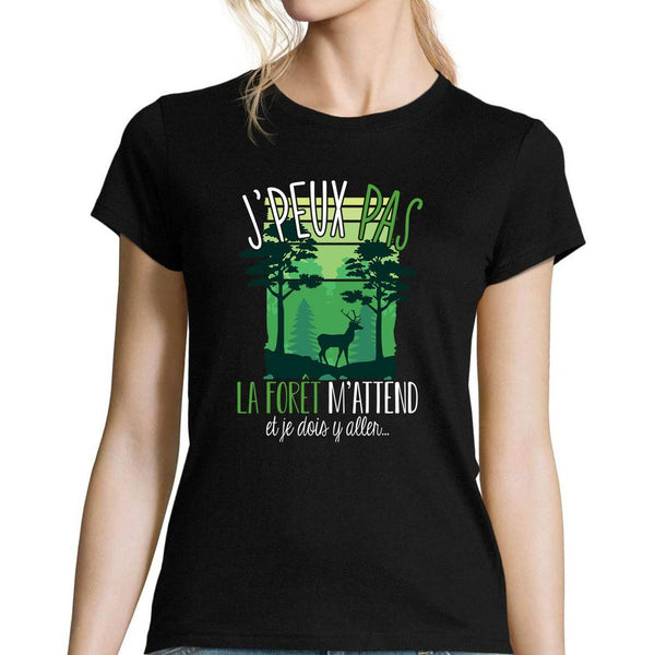 T-shirt Femme Je peux pas la forêt m'attend - Planetee