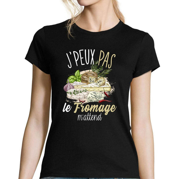 T-shirt Femme Je peux pas le fromage m'attend - Planetee