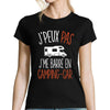 T-shirt femme J'peux pas j'me barre en camping car - Planetee