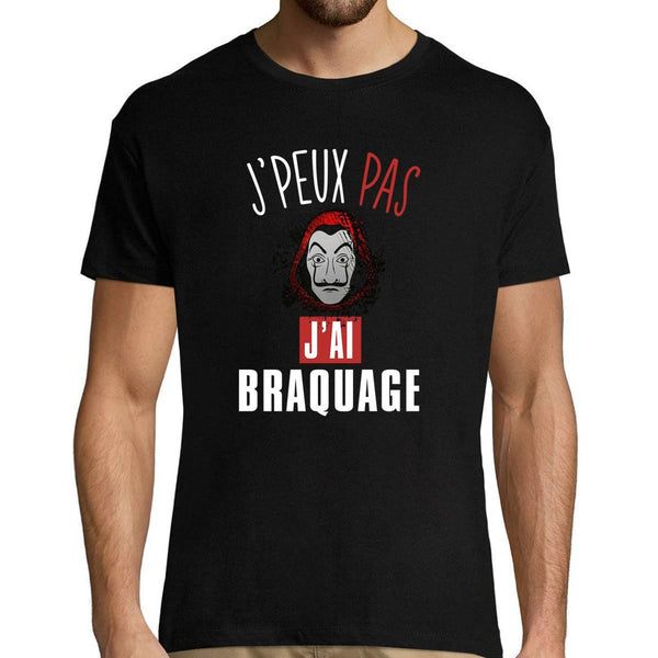 T-shirt Homme Je peux pas j'ai braquage Casa de Papel - Planetee