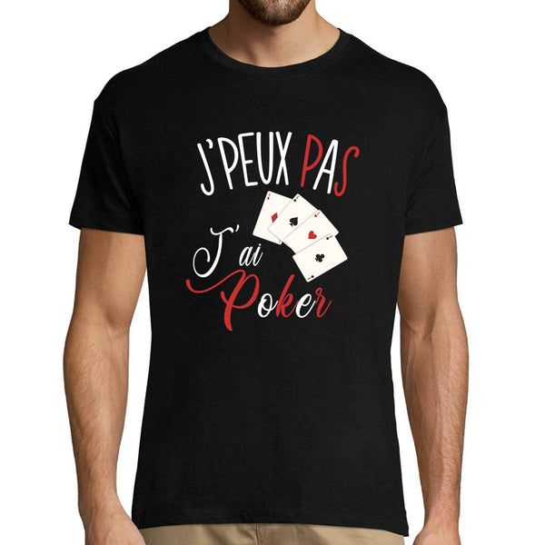 T-shirt homme J'peux pas j'ai Poker - Planetee