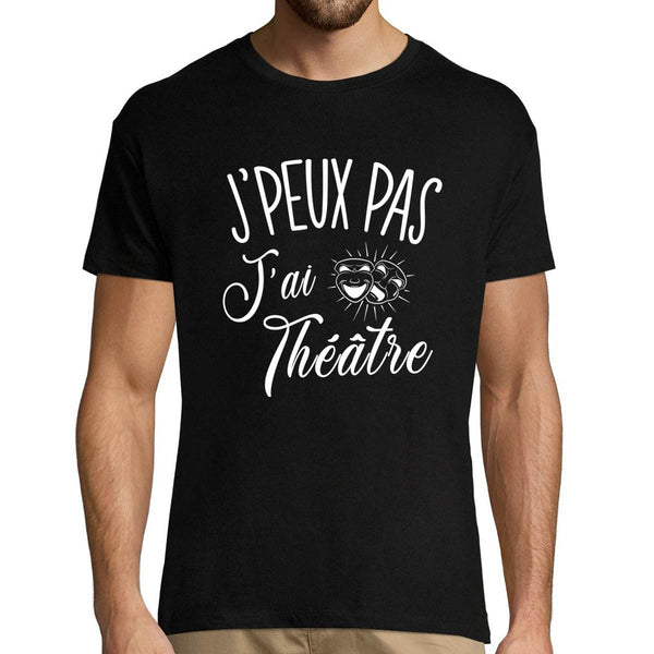 T-shirt homme J'peux pas j'ai théatre - Planetee