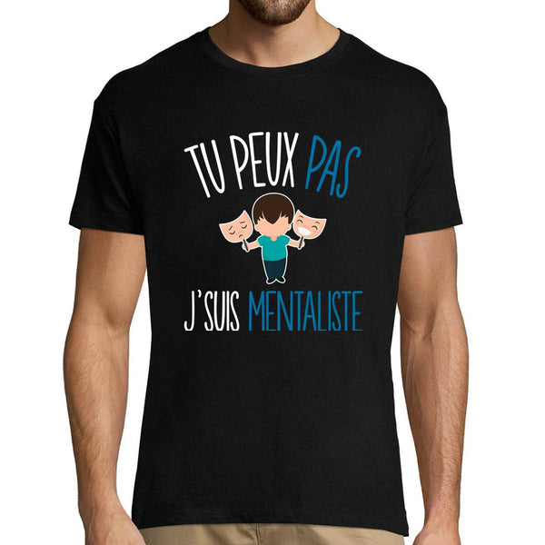 T-shirt homme Tu peux pas J'suis mentaliste - Planetee