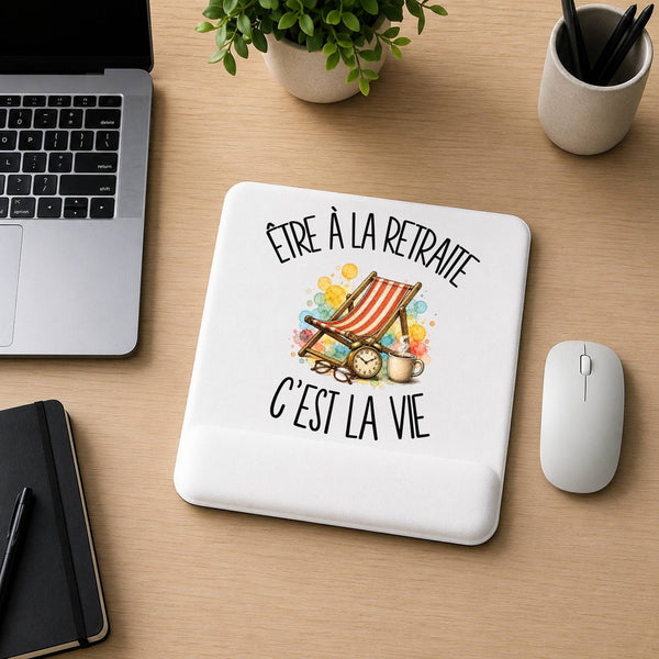Tapis de Souris Être à la retraite c'est la vie