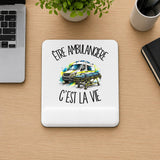 Tapis de Souris Être ambulancière c'est la vie