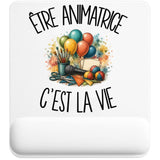Tapis de Souris Être animatrice c'est la vie