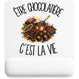 Tapis de Souris Être chocolatière c'est la vie