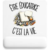 Tapis de Souris Être éducatrice c'est la vie