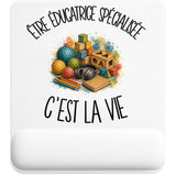 Tapis de Souris Être éducatrice spécialisée c'est la vie