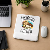 Tapis de Souris Être hôtelière c'est la vie