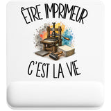 Tapis de Souris Être imprimeur c'est la vie