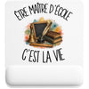 Tapis de Souris Être maître d'école c'est la vie