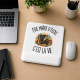 Tapis de Souris Être maître d'école c'est la vie