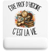 Tapis de Souris Être prof d'histoire c'est la vie