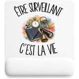 Tapis de Souris Être surveillant c'est la vie