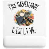 Tapis de Souris Être surveillante c'est la vie