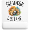 Tapis de Souris Être vendeur c'est la vie