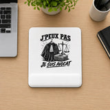 Tapis de Souris J’peux pas je suis Avocat