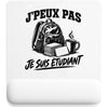 Tapis de Souris J’peux pas je suis Étudiant