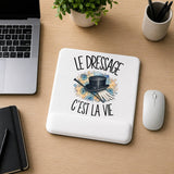 Tapis de Souris Le dressage c'est la vie