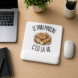 Tapis de Souris Le pain maison c'est la vie