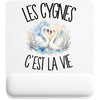 Tapis de Souris Les cygnes c'est la vie