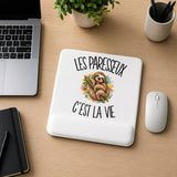Tapis de Souris Les paresseux c'est la vie