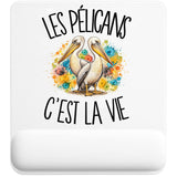 Tapis de Souris Les pélicans c'est la vie