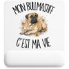 Tapis de Souris Mon Bullmastiff c'est ma vie