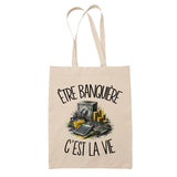 Tote Bag Beige Être banquière c'est la vie