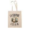 Tote Bag Beige La sculpture c'est la vie