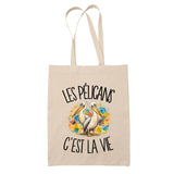 Tote Bag Beige Les pélicans c'est la vie