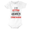 Body Bébé Je veux devenir Architecte comme Maman - Planetee