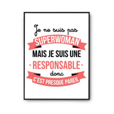 Affiche Je ne suis pas Superwoman, je suis Responsable - Planetee
