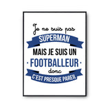 Affiche Je ne suis pas Superman, je suis Footballeur - Planetee