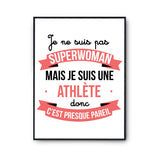 Affiche Je ne suis pas Superwoman, je suis Athlète - Planetee