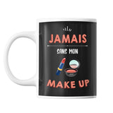 Mug Jamais sans mon makeup - Planetee