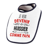 Bavoir bébé garçon Je veux devenir Huissier comme Papa - Planetee