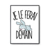 Affiche lapin Gris Je le ferai demain - Planetee