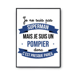 Affiche Je ne suis pas Superman, je suis Pompier - Planetee