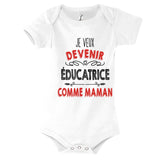 Body Bébé Je veux devenir Éducatrice comme Maman - Planetee