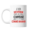 Mug Je veux devenir Coiffeuse comme Maman - Planetee