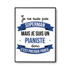 Affiche Je ne suis pas Superman, je suis Pianiste - Planetee