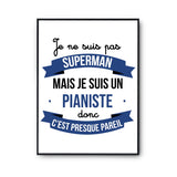 Affiche Je ne suis pas Superman, je suis Pianiste - Planetee