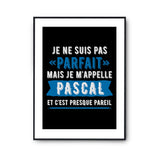 Affiche prénom Pascal homme parfait - Planetee