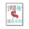 Affiche Mère au foyer j'peux pas Blanc Premium - Planetee