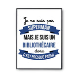 Affiche Je ne suis pas Superman, je suis Bibliothécaire - Planetee